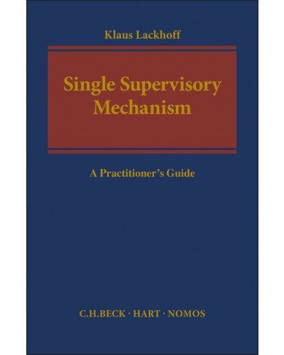 The Single Supervisory Mechanism: A Practitioner's Guide