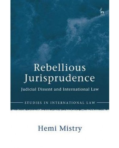 Rebellious Jurisprudence: Judicial Dissent and International Law