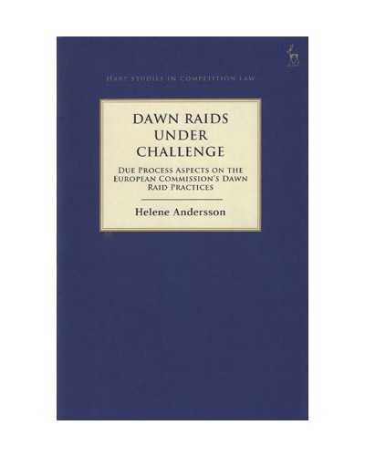 Dawn Raids Under Challenge: Due Process Aspects of the European Commission's Dawn Raid Practices