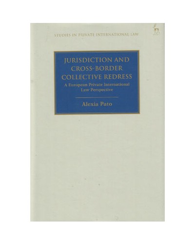 Jurisdiction and Cross-Border Collective Redress: A European Private International Law Perspective