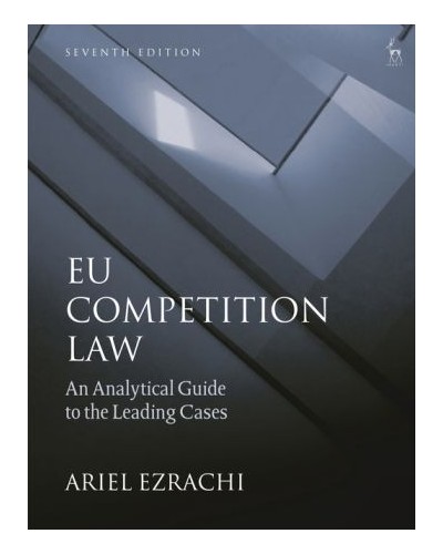 EU Competition Law: An Analytical Guide to the Leading Cases, 7th Edition