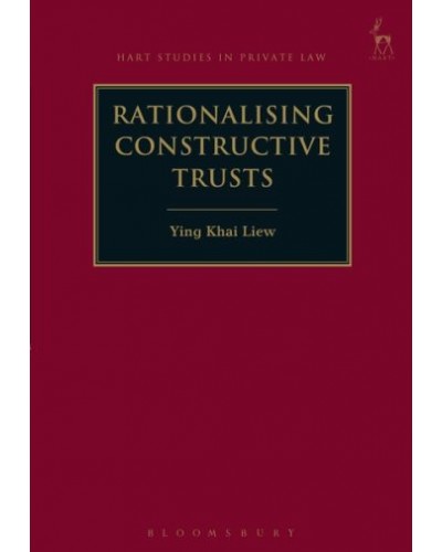 Rationalising Constructive Trusts