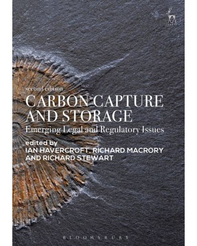 Carbon Capture and Storage: Emerging Legal and Regulatory Issues, 2nd Edition