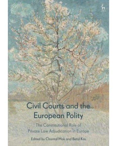 Civil Courts and the European Polity: The Constitutional Role of Private Law Adjudication in Europe