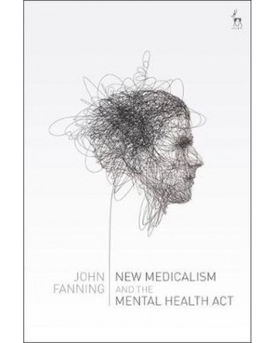 New Medicalism and the Mental Health Act
