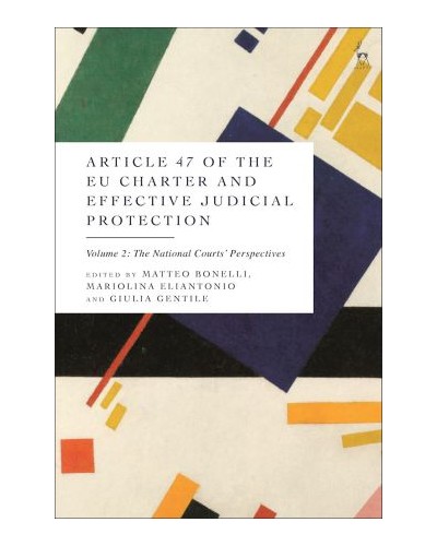 Article 47 of the EU Charter and Effective Judicial Protection, Volume 2: The National Courts' Perspectives