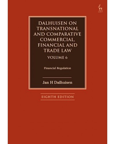 Dalhuisen on Transnational and Comparative Commercial, Financial and Trade Law (8th Ediition) (Volume 6)