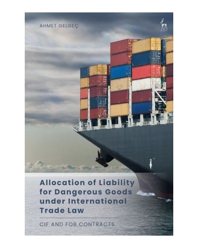 Allocation of Liability for Dangerous Goods Under International Trade Law: CIF and FOB Contracts