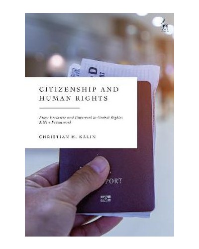 Citizenship and Human Rights: From Exclusive and Universal to Global Rights - A New Framework