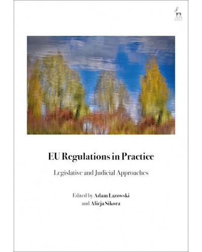 EU Regulations in Practice: Legislative and Judicial Approaches