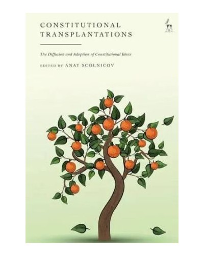 Constitutional Transplantations: The Diffusion and Adoption of Constitutional Ideas