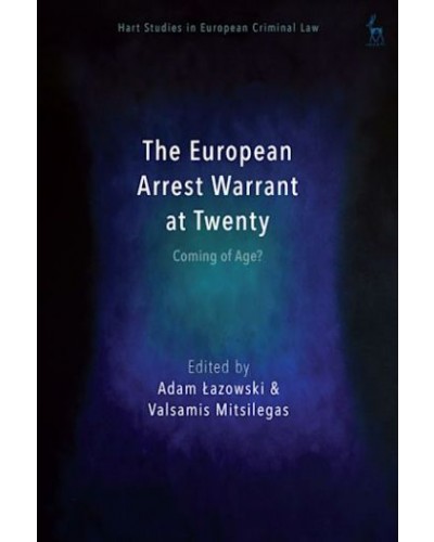 The European Arrest Warrant at Twenty: Coming of Age?