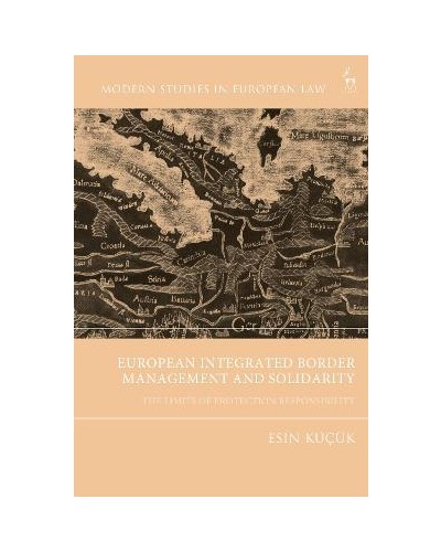 European Integrated Border Management and Solidarity: The Limits of Protection Responsibility