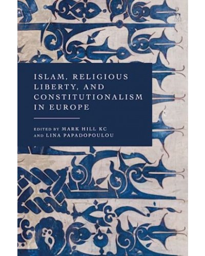 Islam, Religious Liberty, and Constitutionalism in Europe