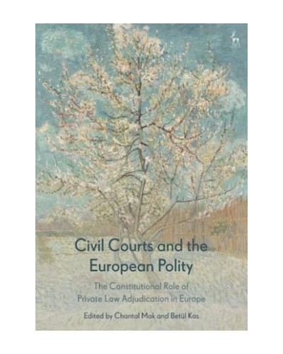 Civil Courts and the European Polity: The Constitutional Role of Private Law Adjudication in Europe