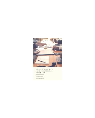 Buyers' Remedies in International Sales Law: A Comparative Study