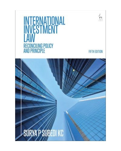 International Investment Law: Reconciling Policy and Principle, 5th Edition