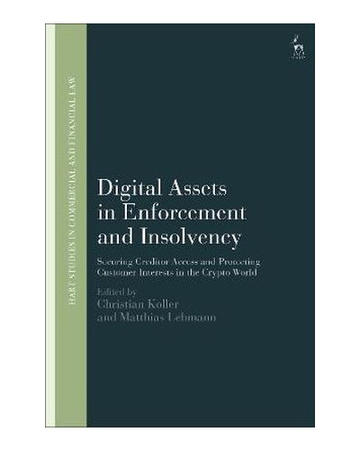 Digital Assets in Enforcement and Insolvency: Securing Creditor Access and Protecting Customer Interests in the Crypto World