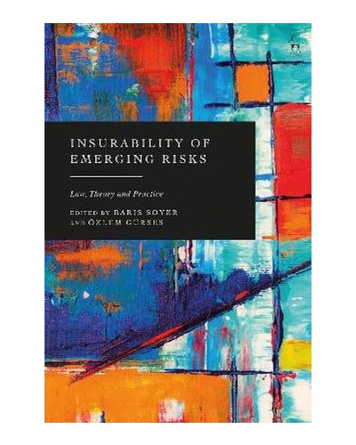 Insurability of Emerging Risks: Law, Theory and Practice