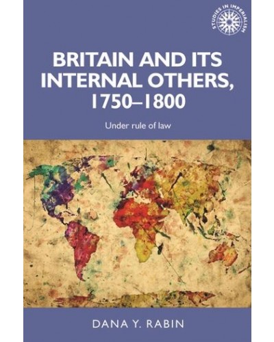 Britain and Its Internal Others, 1750-1800: Under rule of law