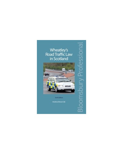 Wheatley's Road Traffic Law in Scotland, 6th edition