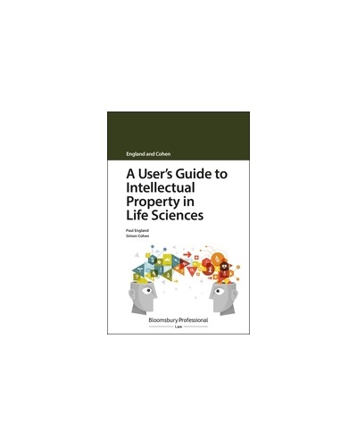 A User's Guide to Intellectual Property in Life Sciences