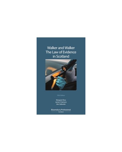 Walker and Walker: The Law of Evidence in Scotland, 5th Edition