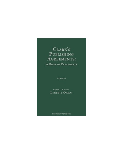 Clark's Publishing Agreements: A Book of Precedents, 11th Edition