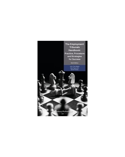 The Employment Tribunals Handbook: Practice, Procedure and Strategies for Success, 6th Edition