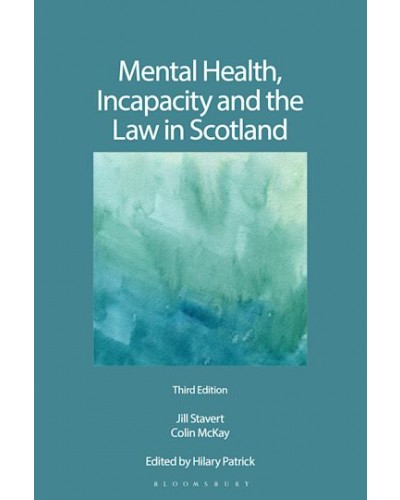 Mental Health, Incapacity and the Law in Scotland, 3rd Edition