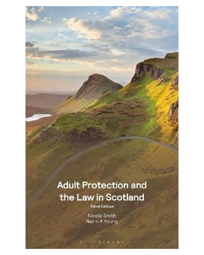 Adult Protection and the Law in Scotland, 3rd Edition