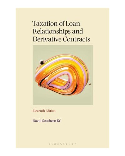 Taxation of Loan Relationship and Derivative Contracts, 11th Edition