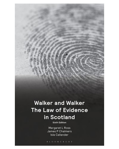 Walker and Walker: The Law of Evidence in Scotland 6th Edition
