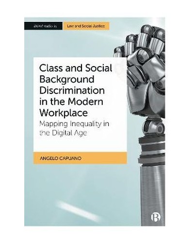 Class and Social Background Discrimination in the Modern Workplace: Mapping Inequality in the Digital Age