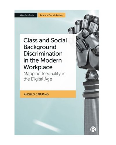 Class and Social Background Discrimination in the Modern Workplace: Mapping Inequality in the Digital Age