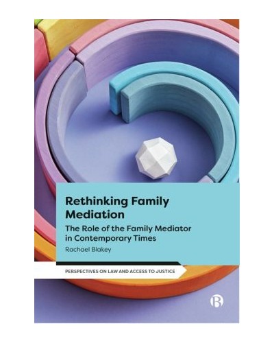 Rethinking Family Mediation: The Role of the Family Mediator in Contemporary Times