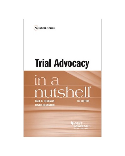 Trial Advocacy in a Nutshell 7th Edition