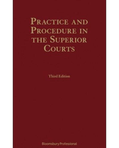 Practice and Procedure in the Superior Courts, 3rd Edition