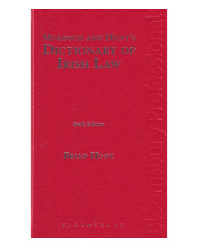 Murdoch's Dictionary of Irish Law: A Sourcebook, 6th Edition