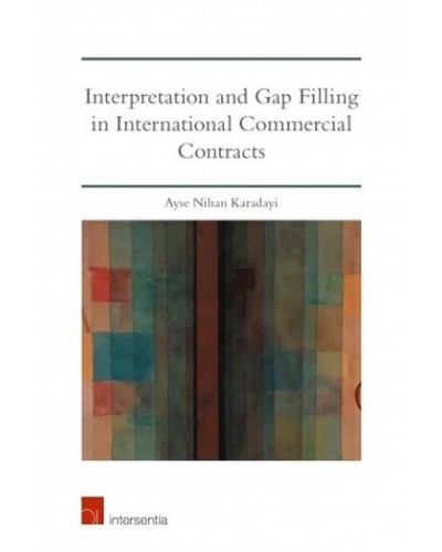Interpretation and Gap Filling in International Commercial Contracts