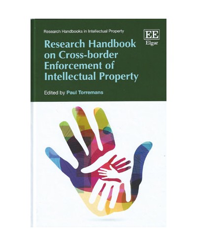 Research Handbook on Cross-Border Enforcement of Intellectual Property