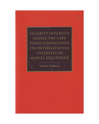 Security Interests Under the Cape Town Convention on International Interests in Mobile Equipment