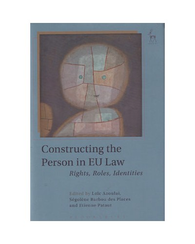 Constructing the Person in EU Law: Rights, Roles, Identities
