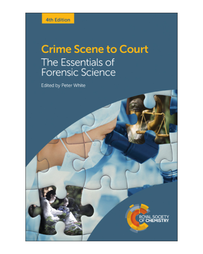 Crime Scene to Court: The Essentials of Forensic Science 4th Edition