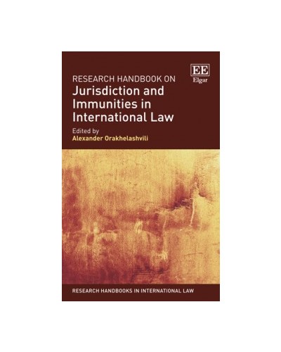 Research Handbook on Jurisdiction and Immunities in International Law