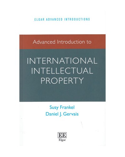 Advanced Introduction to International Intellectual Property