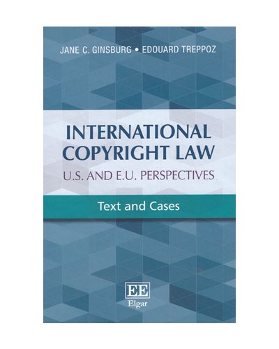 International Copyright Law: U.S. and E.U. Perspectives: Text and Cases