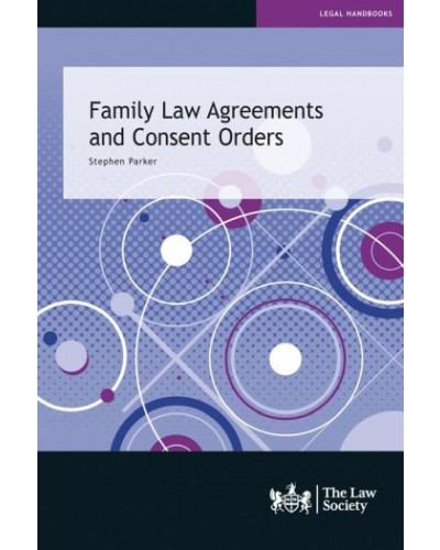 Family Law Agreements and Consent Orders