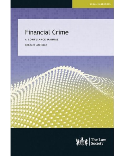 Financial Crime: A Compliance Manual