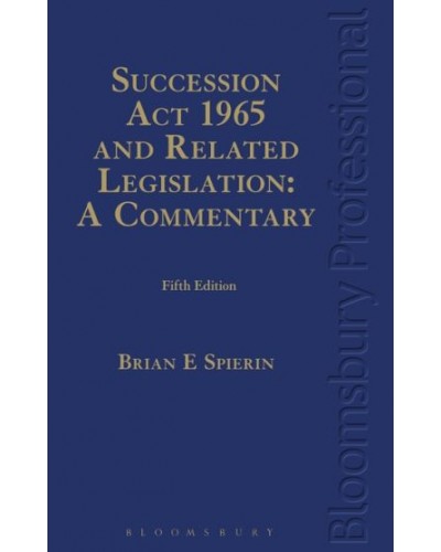 The Succession Act 1965 and Related Legislation: A Commentary, 4th Edition